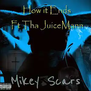 Picture for song 'How it Ends Ft Tha JuiceMann' by artist 'Mikey Scars'