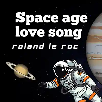 Picture for song 'Space age love song - Roland le Roc' by artist 'Roland le Roc'