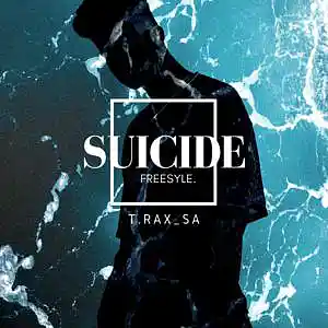 Picture for song 'Suicide freestyle [xxxtentaction tributes]' by artist 'T.RAX'