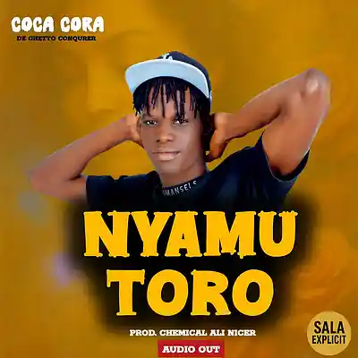 Picture for song 'Nyamutoro - Coca Cora De Ghetto Conquerer_063247' by artist 'Coca Cora De Ghetto Conquerer'