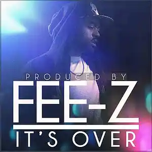 Picture for song 'Its over' by artist 'Fee-Z TrackZ'