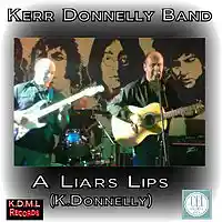 Picture for song 'A Liars Lips (KDonnelly)' by artist 'Kerr Donnelly Band'