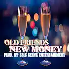 Picture for song 'Old Friends, New Money' by artist 'Self Serve Entertainment'