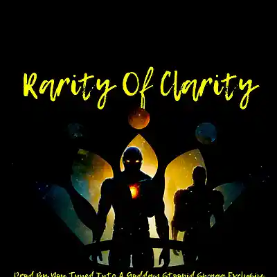 Picture for song 'RARITY OF CLARITY' by artist 'YOU-TUNED-INTO-A-GODDAM-STOOPID-SWAGG-EXCLUSIVE'