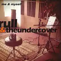 Picture for song 'Me & Myself' by artist 'rull and the undercover'