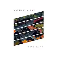 Picture for song 'Watch It Spray (Prod. YUNG SLIM3)' by artist 'YUNG SLIM3'