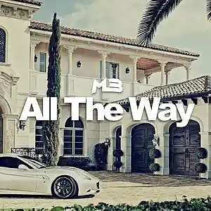 Picture for song 'ALL THE WAY (Buy 1 Get 2 Free)' by artist 'maxxbeats'
