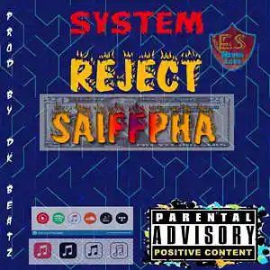 Picture for song 'System Reject ( Prod. By Dk Beatz )' by artist 'saiffpha'