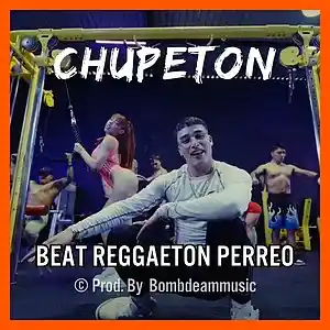 Picture for song 'CHUPETON- Beat Reggaeton Perreo Intenso Mexicano' by artist 'Bombdeammusic'