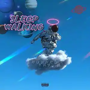 Picture for song 'Hunned Kay - Sleep Walking' by artist 'Hunned Kay'