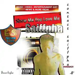 Picture for song 'show me you love me ( prod by dk beatz' by artist 'saiffpha'