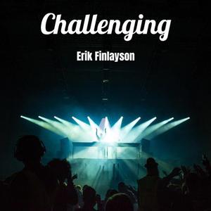 Picture for song 'Challenging 10 Challenging mp3' by artist 'Erik Finlayson'