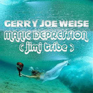 Picture for song 'Manic Depression (Jimi Tribe)' by artist 'Gerry Joe Weise'