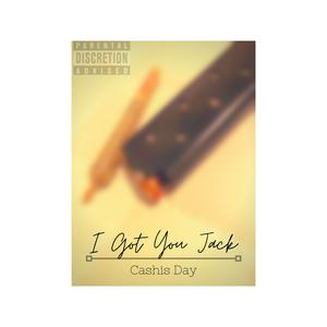 Picture for song 'I Got You Jack' by artist 'Cashis Day'