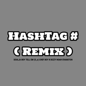 Picture for song 'HashTag # (Remix)' by artist 'Chef Boy R'Dizzy'