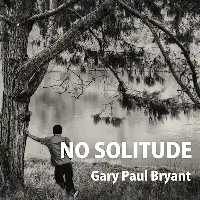 Picture for song 'No Solitude' by artist 'Gary Paul Bryant'