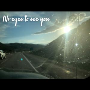 Picture for song 'no eyes to see you' by artist 'George Andrew'