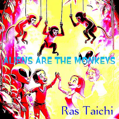 Picture for song 'Aliens are the Monkeys' by artist 'Ras Taichi'