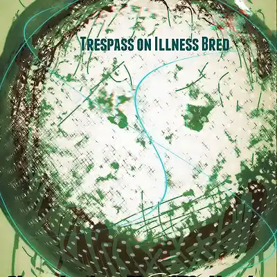 Picture for song 'Trespass on Illness Bred' by artist 'Spetts'