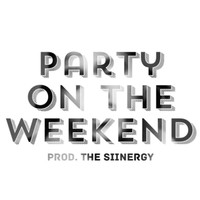 Picture for song 'Party On The Weekend *Weeknd* FREE DL' by artist 'The Siinergy'
