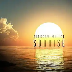 Picture for song 'Aleksey Miller - Sunrise' by artist 'Aleksey Miller'