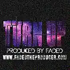 Picture for song 'Turn up!' by artist 'Fadedtheproducer'