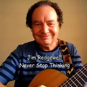 Picture for song 'Never Stop Thinking' by artist 'Jim Redgewell'