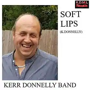 Picture for song 'Soft Lips (K.Donnelly)(C)K.D.M.LRecords2023' by artist 'Kerr Donnelly Band'