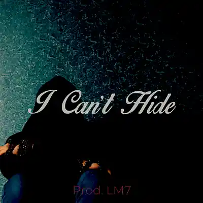 Picture for song 'I Can't Hide' by artist 'LM7'