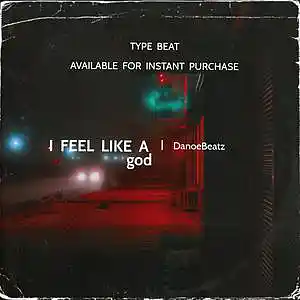 Picture for song 'I FEEL LIKE A god' by artist 'DanoeBeatz'