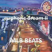 Picture for song 'Euphoric Dream II' by artist 'MLB Beats'
