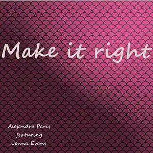 Picture for song 'Make it right' by artist 'Alejandro Paris (IT)'