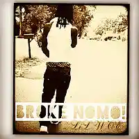 Picture for song 'Broke Nomo by LiLWOE' by artist 'JAGuar Nation Music Group'