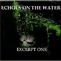 Picture for song 'ECHOES ON THE WATER (EXCERPT ONE)' by artist 'john knox'