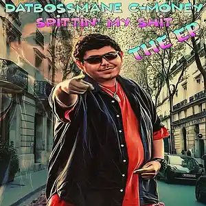 Picture for song 'Spittin My Shit Freestyle' by artist 'DatBossMane C-Money'