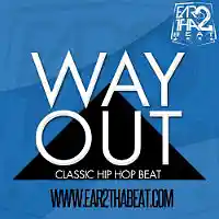 Picture for song '(NO SAMPLES) -- WAY OUT (Buy 3 for $49)' by artist 'EAR 2 THA BEAT'