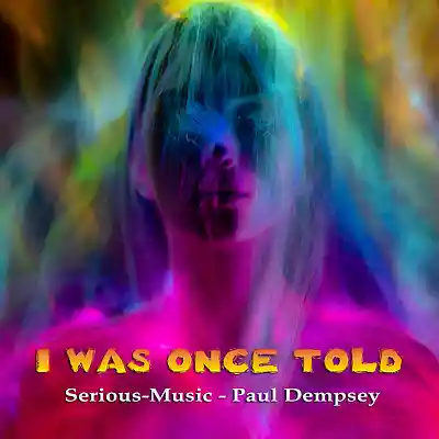 Picture for song 'I Was Once Told feat. Paul Dempsey' by artist 'Serious-Music (Germany)'