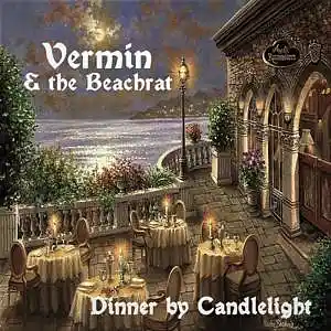 Picture for song 'Dinner by Candlelight' by artist 'Vermin and the Beachrat'