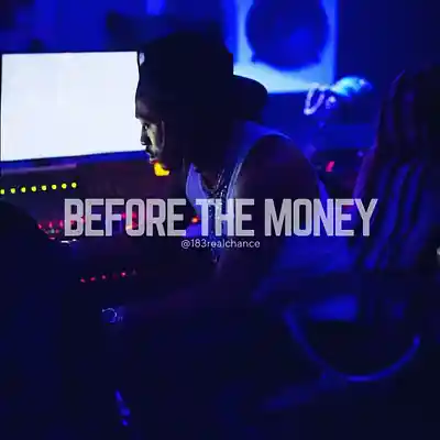 Picture for song 'Before The Money' by artist '183realchance'