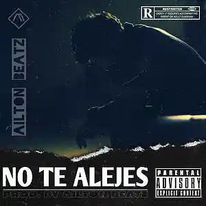 Picture for song 'No Te Alejes Beat Rap Romántico - Uso libre' by artist 'AILTON'