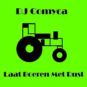 Picture for song 'DJ Comyca - Laat Boeren Met Rust' by artist 'DJ Comyca'