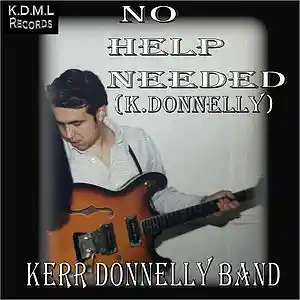 Picture for song 'No Help Needed (K.Donnelly)' by artist 'Kerr Donnelly Band'