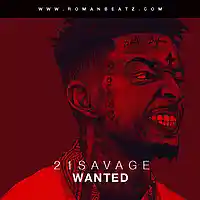 Picture for song 'Wanted (21 Savage Type Beat)' by artist 'TheRealRomanBeatz'