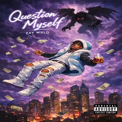 Picture for song 'Z4Y WRLD - Question Myself (Ft. TonySumItUp)' by artist 'Z4Y WRLD'