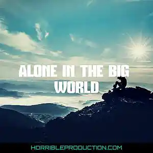 Picture for song 'Alone in the big world' by artist 'Horrible production'