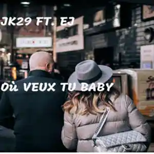Picture for song 'Jk29 - où veux tu baby (Ft. Ej)' by artist 'Jk29'
