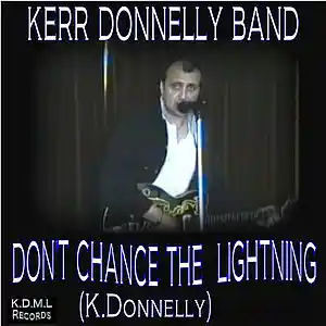 Picture for song 'Don't Chance the Lightning (K.Donnelly)' by artist 'Kerr Donnelly Band'