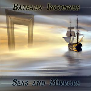Picture for song 'Mirror Of Seas II' by artist 'Bateaux Inconnus'