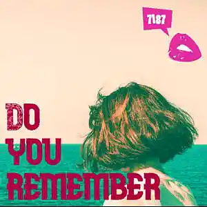 Picture for song 'Do You Remember' by artist '7187'
