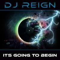 Picture for song 'Its Going To Begin' by artist 'DJ Reign'